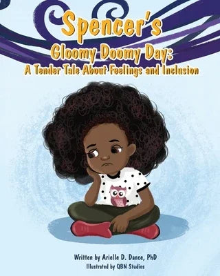 Spencer's Gloomy Doomy Day: A Tender Tale About Feelings and Inclusion - Sapphic Society