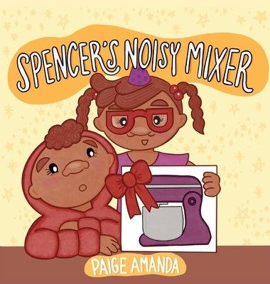 Spencer's Noisy Mixer by Amanda, Paige