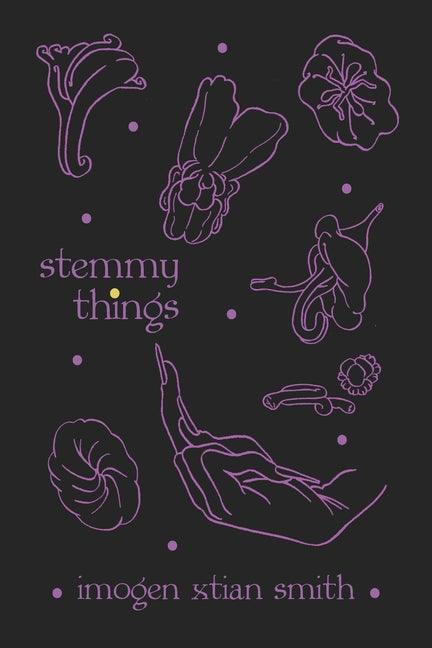 Stemmy Things by Smith, Imogen Xtian