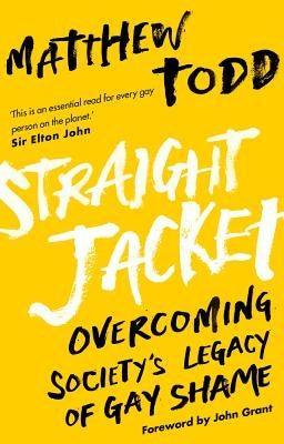 Straight Jacket: Overcoming Society's Legacy of Gay Shame - Sapphic Society