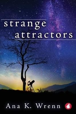 Strange Attractors by Wrenn, Ana K.