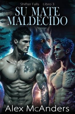 Su mate maldecido: Romance de lobos cambiantes MM - Sapphic Society