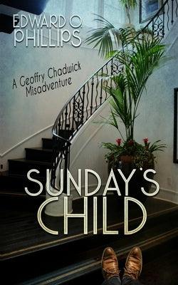 Sunday's Child by Phillips, Edward O.