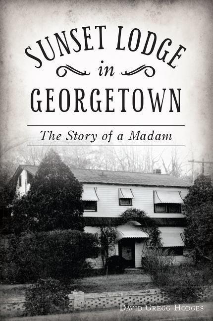 Sunset Lodge in Georgetown: The Story of a Madam - Sapphic Society