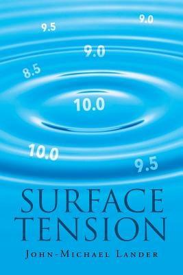 Surface Tension by Lander, John-Michael