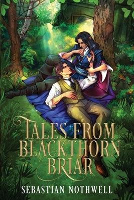 Tales from Blackthorn Briar by Nothwell, Sebastian