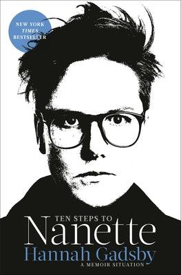 Ten Steps to Nanette: A Memoir Situation by Gadsby, Hannah