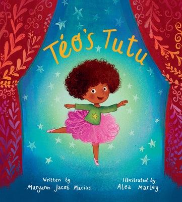 Téo's Tutu by Macias, Maryann Jacob