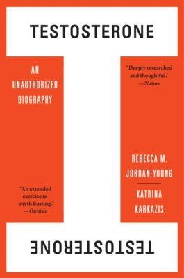 Testosterone: An Unauthorized Biography - Sapphic Society