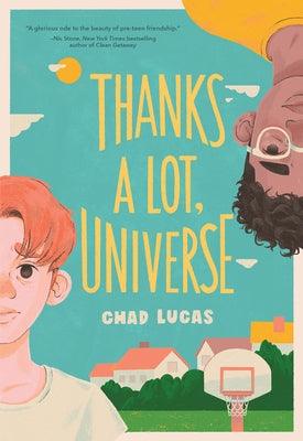 Thanks a Lot, Universe by Lucas, Chad