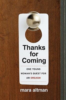 Thanks for Coming: One Young Woman's Quest for an Orgasm - Sapphic Society