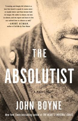 The Absolutist: A Novel by the Author of the Heart's Invisible Furies by Boyne, John