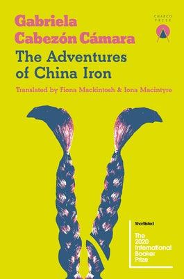 The Adventures of China Iron by Cabez&#243;n C&#225;mara, Gabriela