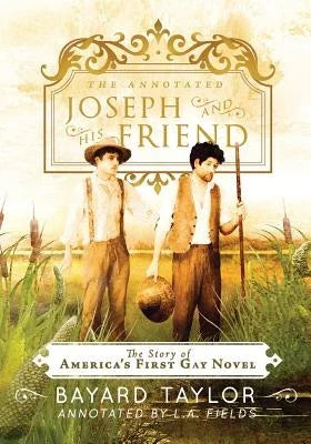 The Annotated Joseph and His Friend: The Story of the America's First Gay Novel - Sapphic Society