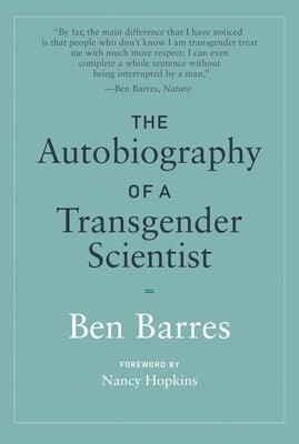 The Autobiography of a Transgender Scientist by Barres, Ben