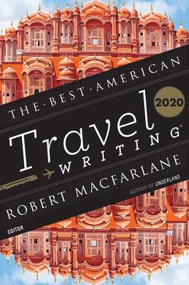 The Best American Travel Writing 2020 by Wilson, Jason