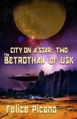 The Betrothal at Usk (City on a Star #2) - Sapphic Society