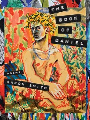 The Book of Daniel: Poems by Smith, Aaron