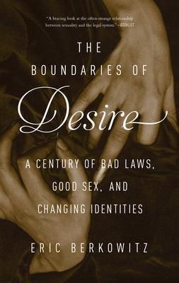 The Boundaries of Desire: A Century of Bad Laws, Good Sex and Changing Identities - Sapphic Society