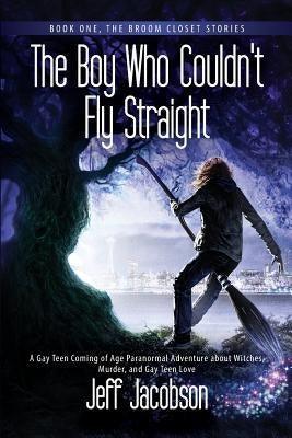 The Boy Who Couldn't Fly Straight: A Gay Teen Coming of Age Paranormal Adventure about Witches, Murder, and Gay Teen Love - Sapphic Society