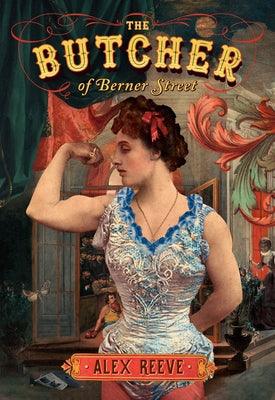 The Butcher of Berner Street by Reeve, Alex