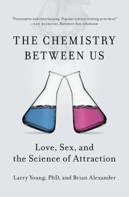 The Chemistry Between Us: Love, Sex, and the Science of Attraction - Sapphic Society