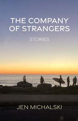 The Company of Strangers by Michalski, Jen