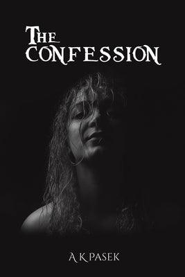 The Confession by Pasek, A. K.