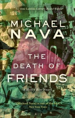 The Death of Friends: A Henry Rios Novel by Nava, Michael