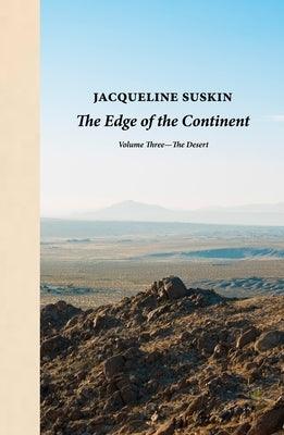 The Edge of the Continent: The Desert by Suskin, Jacqueline