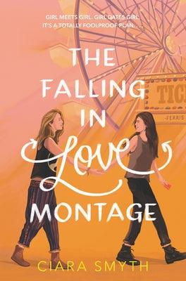 The Falling in Love Montage by Smyth, Ciara