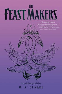 The Feast Makers by Clarke, H. A.