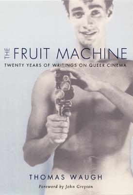 The Fruit Machine: Twenty Years of Writings on Queer Cinema - Sapphic Society