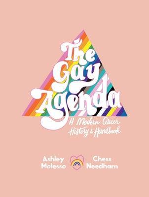 The Gay Agenda: A Modern Queer History & Handbook - Sapphic Society