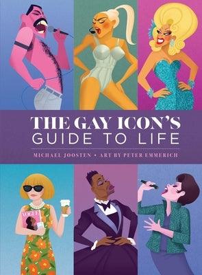 The Gay Icon's Guide to Life by Joosten, Michael