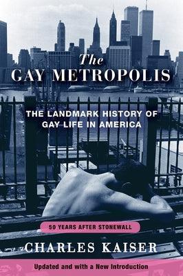 The Gay Metropolis: The Landmark History of Gay Life in America - Sapphic Society