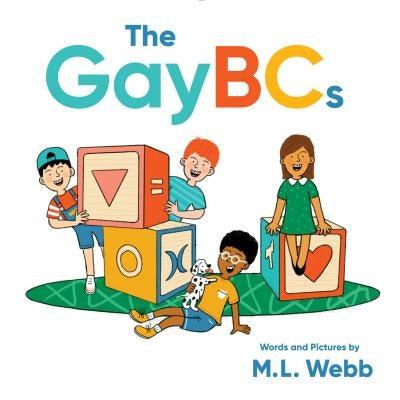 The Gaybcs by Webb, M. L.