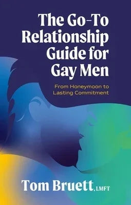 The Go-To Relationship Guide for Gay Men: From Honeymoon to Lasting Commitment - Sapphic Society