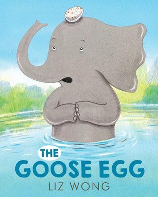 The Goose Egg by Wong, Liz