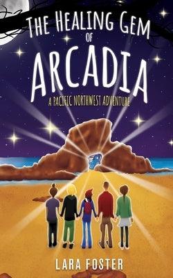 The Healing Gem of Arcadia by Foster, Lara