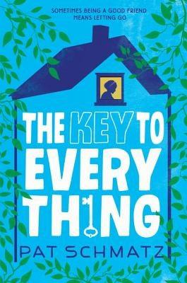 The Key to Every Thing by Schmatz, Pat