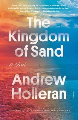 The Kingdom of Sand by Holleran, Andrew