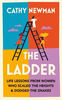 The Ladder: Life Lessons from Women Who Scaled the Heights & Dodged the Snakes - Sapphic Society