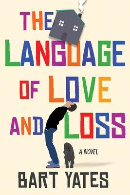 The Language of Love and Loss: A Witty and Moving Novel Perfect for Book Clubs by Yates, Bart