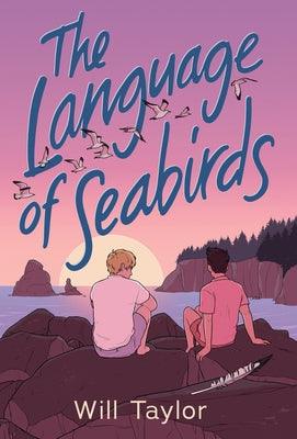 The Language of Seabirds by Taylor, Will