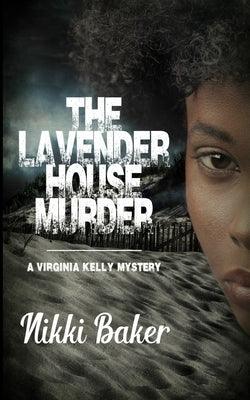 The Lavender House Murder by Baker, Nikki