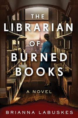 The Librarian of Burned Books by Labuskes, Brianna