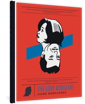 The Love Bunglers by Hernandez, Jaime