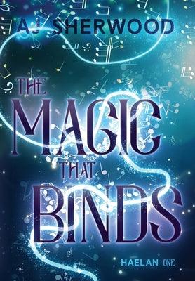 The Magic That Binds by Sherwood, Aj