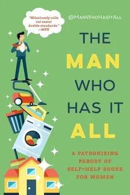 The Man Who Has It All: A Patronizing Parody of Self-Help Books for Women - Sapphic Society